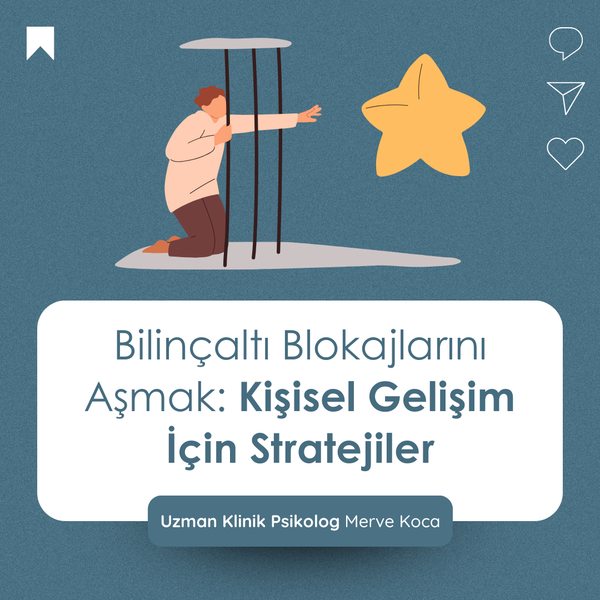 Bilinçaltı blokajlarını aşmak video eğitimi – Uzm. Kl. Psk. Merve Koca