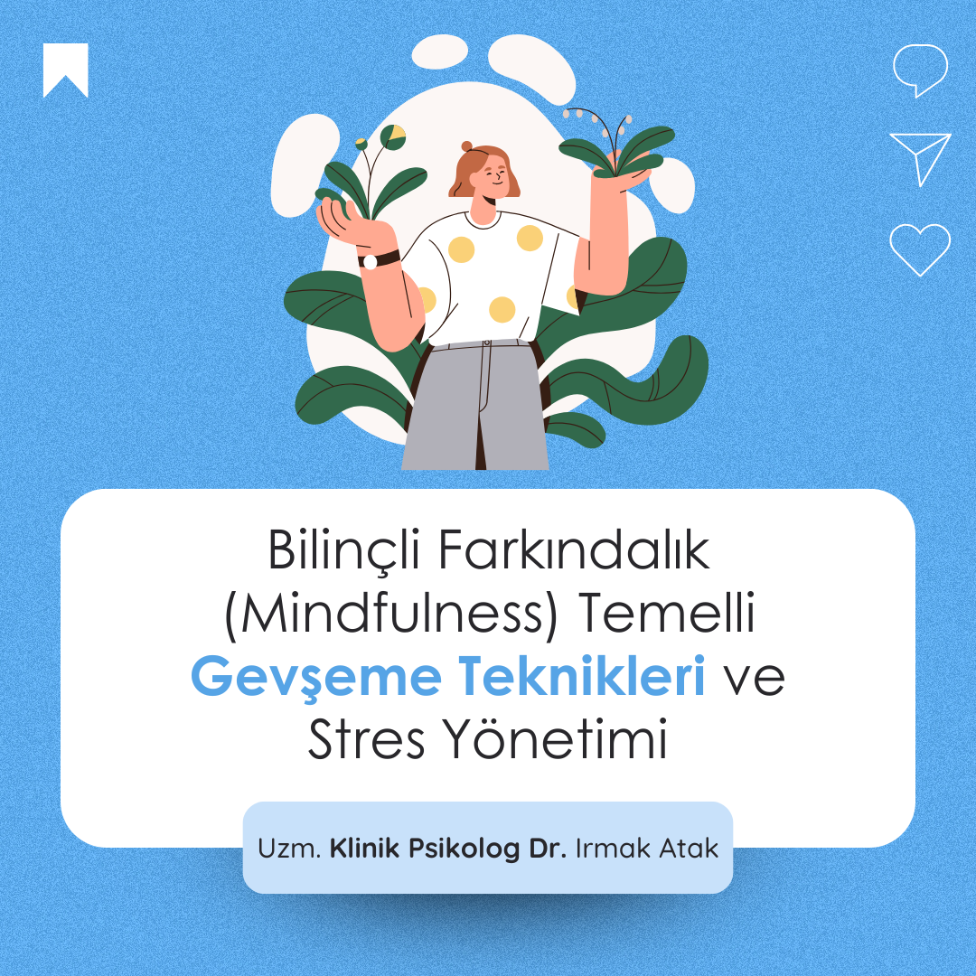 Bilinçli Farkındalık (Mindfulness) Temelli Gevşeme Teknikleri ve Stres Yönetimi | Video Eğitim