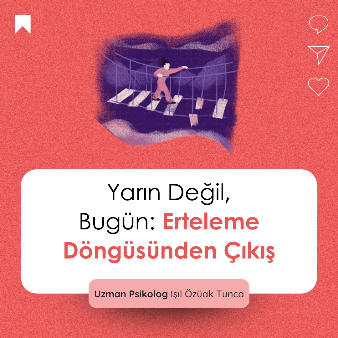 Yarın Değil, Bugün: Erteleme Döngüsünden Çıkış | Video Eğitim