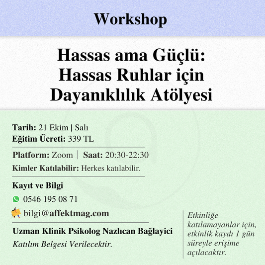 Hassas ama Güçlü: Hassas Ruhlar için Dayanıklılık Atölyesi