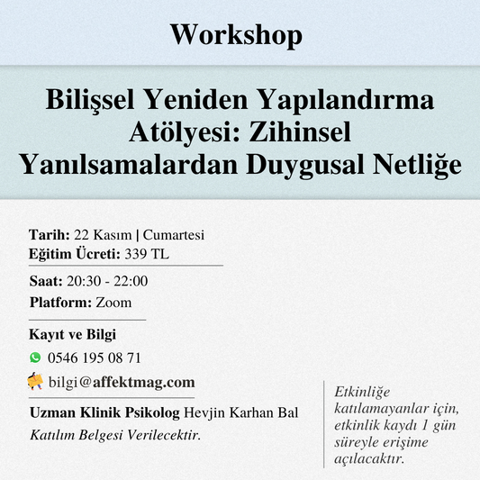 Bilişsel Yeniden Yapılandırma Atölyesi: Zihinsel Yanılsamalardan Duygusal Netliğe