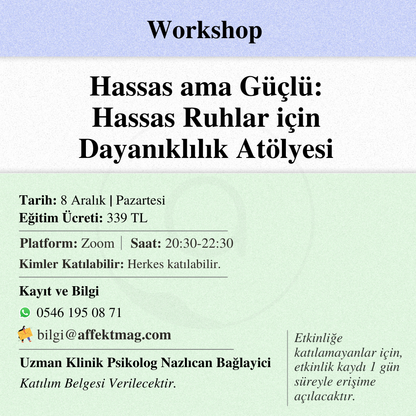 Hassas ama Güçlü: Hassas Ruhlar için Dayanıklılık Atölyesi