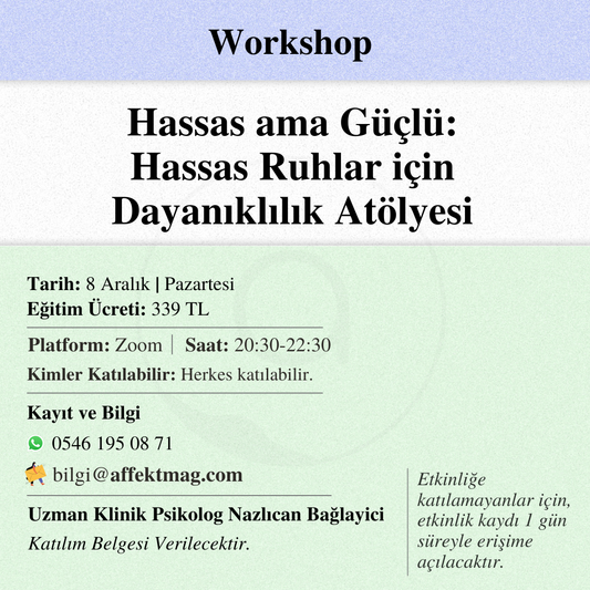 Hassas ama Güçlü: Hassas Ruhlar için Dayanıklılık Atölyesi