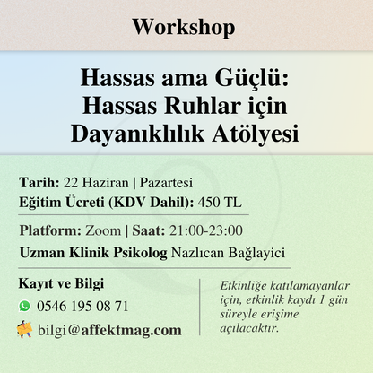 Hassas ama Güçlü: Hassas Ruhlar için Dayanıklılık Atölyesi