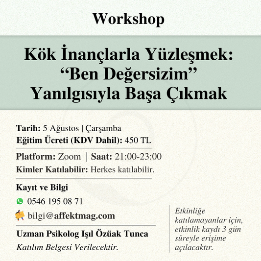 Kök İnançlarla Yüzleşmek: “Ben Değersizim” Yanılgısıyla Başa Çıkmak