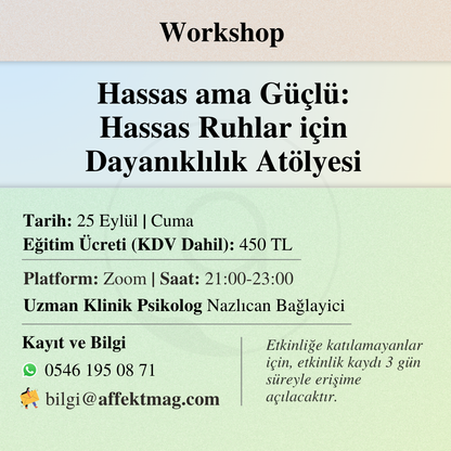 Hassas ama Güçlü: Hassas Ruhlar için Dayanıklılık Atölyesi