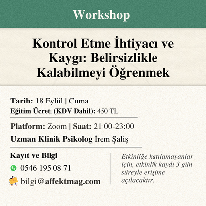 Kontrol Etme İhtiyacı ve Kaygı: Belirsizlikle Kalabilmeyi Öğrenmek