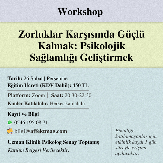 Zorluklar Karşısında Güçlü Kalmak: Psikolojik Sağlamlığı Geliştirmek