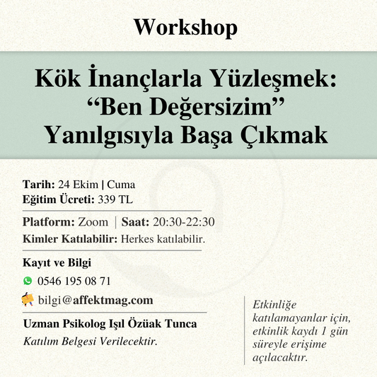 Kök İnançlarla Yüzleşmek: “Ben Değersizim” Yanılgısıyla Başa Çıkmak