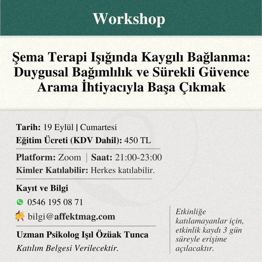 Şema Terapi Işığında Kaygılı Bağlanma: Duygusal Bağımlılık ve Sürekli Güvence Arama İhtiyacıyla Başa Çıkmak