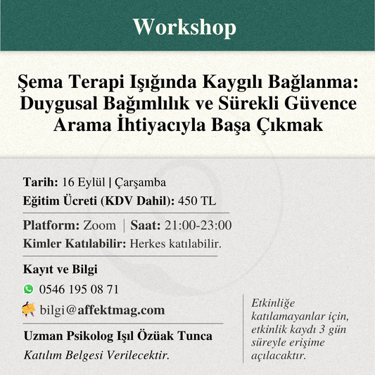 Şema Terapi Işığında Kaygılı Bağlanma: Duygusal Bağımlılık ve Sürekli Güvence Arama İhtiyacıyla Başa Çıkmak